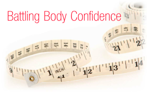 Battling Body Confidence