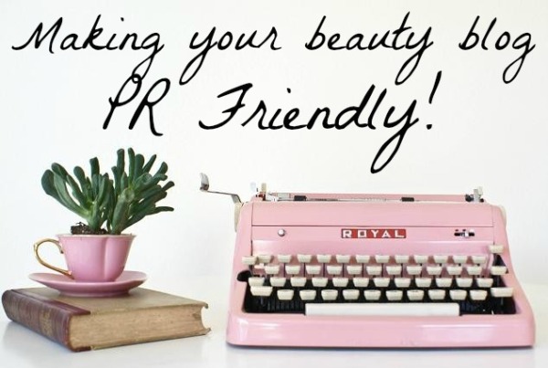 Making Your Beauty Blog PR Friendly